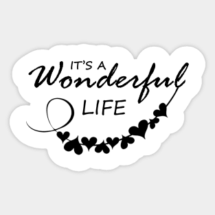 it's a wonderful life Sticker